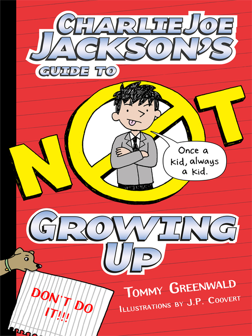 Title details for Charlie Joe Jackson's Guide to Not Growing Up by Tommy Greenwald - Available